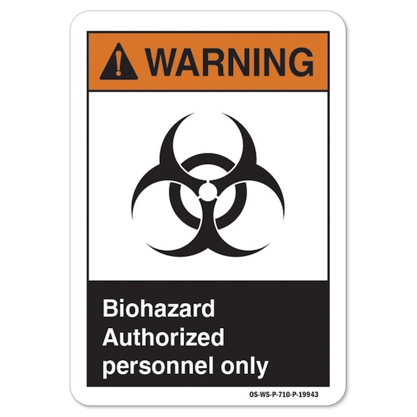 ANSI Warning, 12" H, 18" W, Alum, 12" H, 18" W, Landscape, Biohazard Authorized Personnel Only